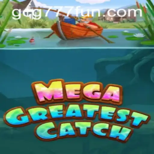 MegaGreatestCatch: Dive into the Ultimate Gaming Experience