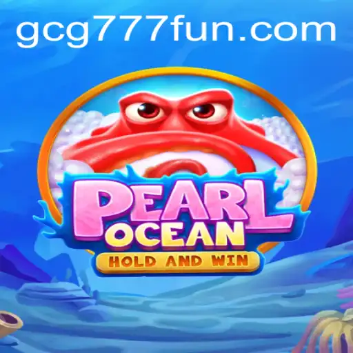 Exploring the Excitement of PearlOcean: A Gem of a Game at GCG777